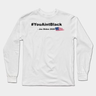 # You Aint Black Mugs, T-shirt, Sticker, Pin Long Sleeve T-Shirt